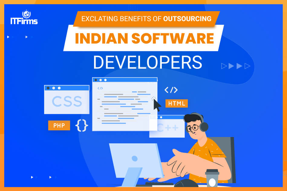 Exalting Benefits of Outsourcing Indian Software Developers Exalting Benefits of Outsourcing Indian Software Developers