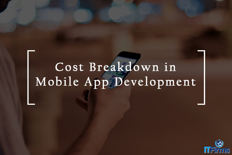 Cost Breakdown in Mobile App Development Cost Breakdown in Mobile App Development