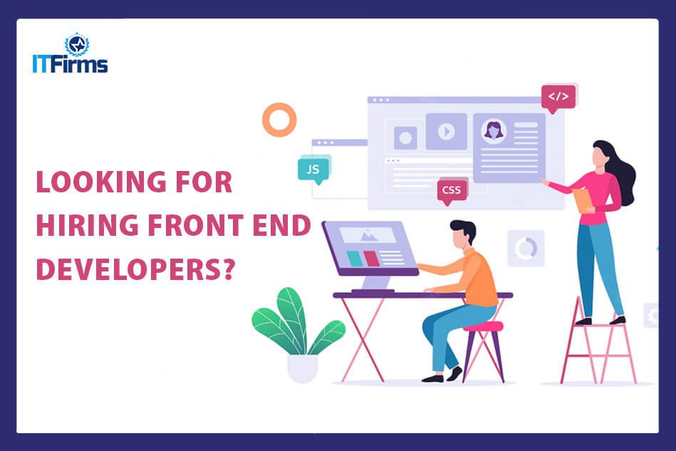 Ascertain How to Hire Front End Developers without a Flinch From the Professionals Ascertain How to Hire Front End Developers without a Flinch From the Professionals