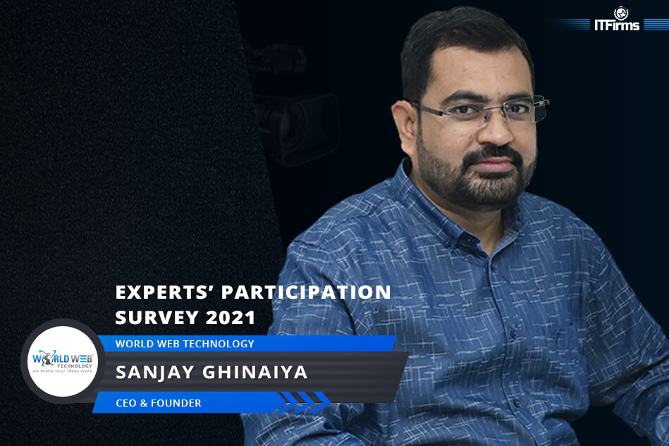 Interview With Sanjay Ghinaiya – CEO & Founder, World Web Technology Interview With Sanjay Ghinaiya – CEO & Founder, World Web Technology