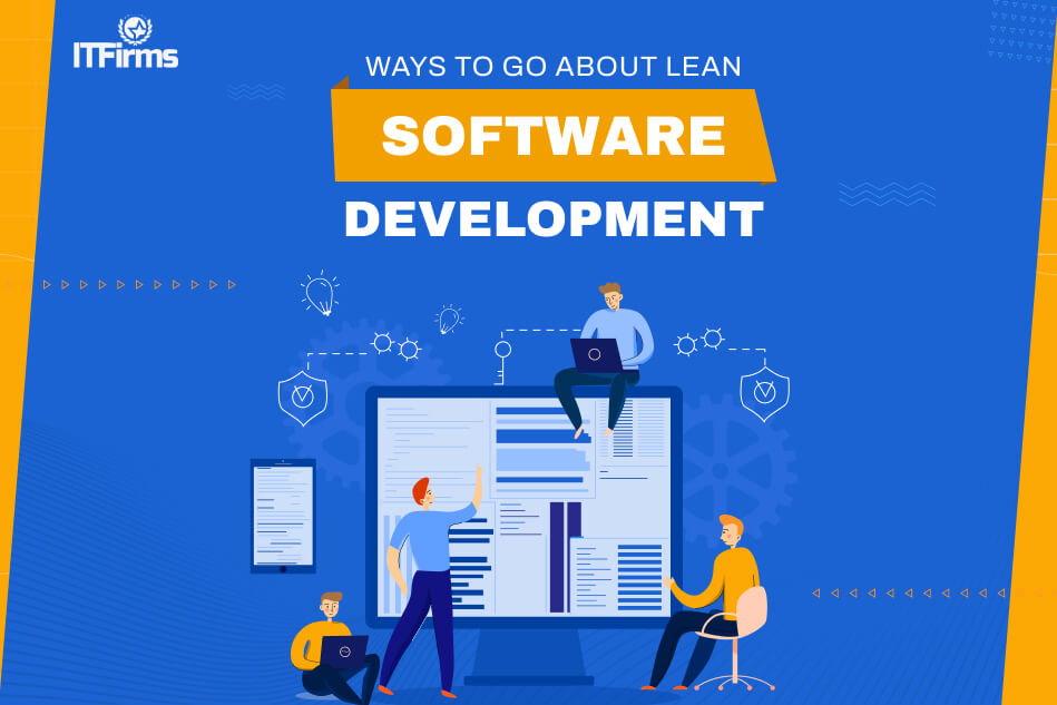 Ways to Go About Lean Software Development Ways to Go About Lean Software Development
