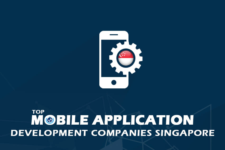 Top Mobile App Development Companies in Singapore 2024 Top Mobile App Development Companies in Singapore 2024