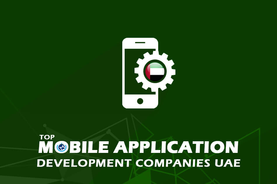 Top Mobile App Development Companies in UAE 2024 Top Mobile App Development Companies in UAE 2024