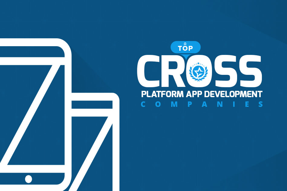 Top Cross Platform App Development Companies for 2024 Top Cross Platform App Development Companies for 2024