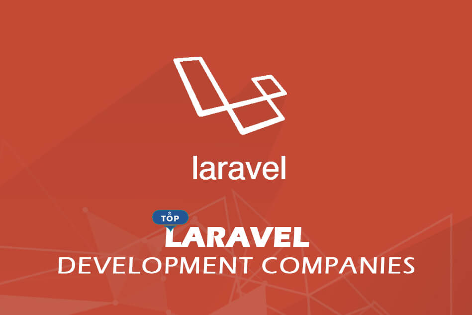 Top Laravel Development Companies & Developers 2024 Top Laravel Development Companies & Developers 2024