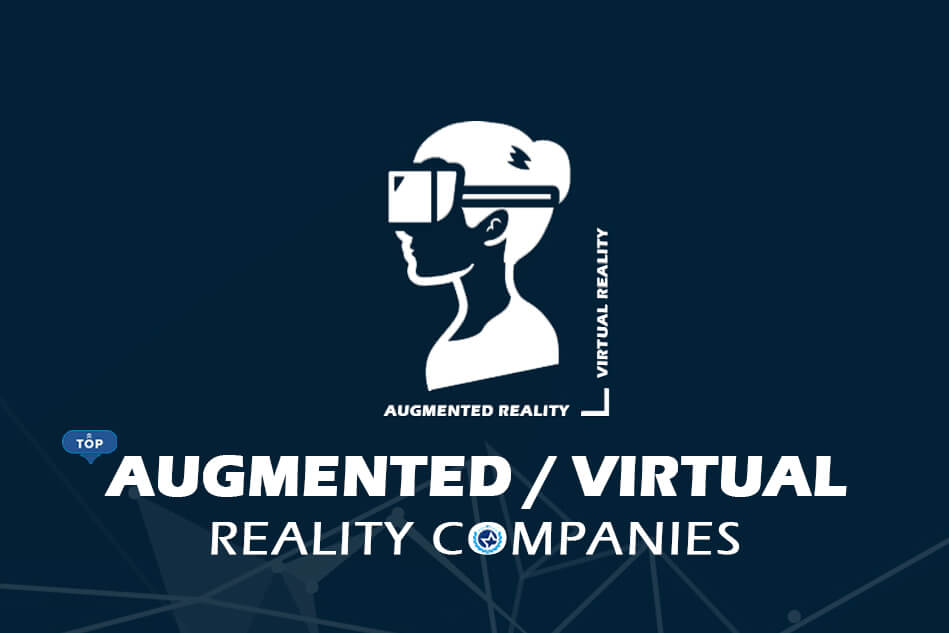 Top Augmented Reality & Virtual Reality Development Companies 2024 Top Augmented Reality & Virtual Reality Development Companies 2024
