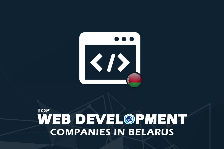 Top Web Development Companies & Developers in Belarus 2024 Top Web Development Companies & Developers in Belarus 2024