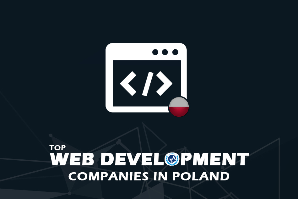 Top Web Development Companies in Poland 2024 Top Web Development Companies in Poland 2024