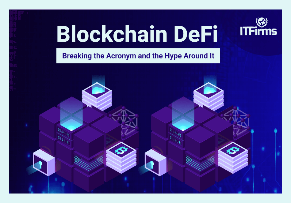 Blockchain DeFi: Breaking the Acronym and the Hype around It Blockchain DeFi: Breaking the Acronym and the Hype around It