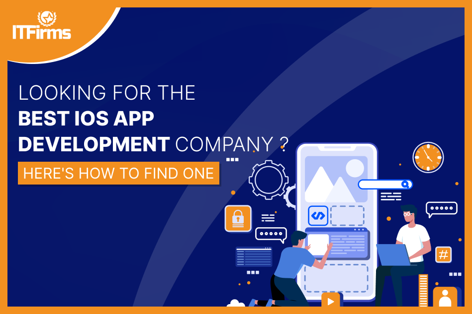 Looking for the Best iOS App Development Company? Here’s How to Find One Looking for the Best iOS App Development Company? Here’s How to Find One