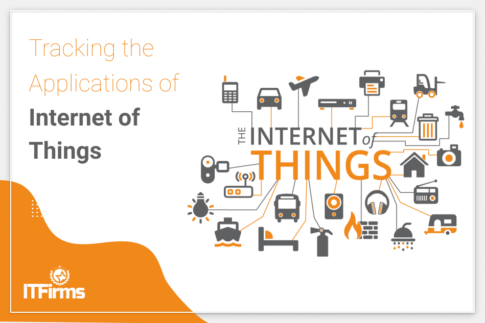 Tracking the Applications of Internet of Things Tracking the Applications of Internet of Things