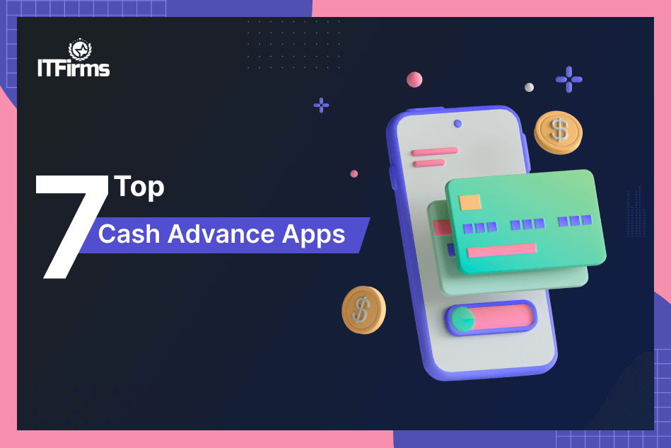 Everything about Cash Advance Apps – Top 7 Cash Advance Apps Everything about Cash Advance Apps – Top 7 Cash Advance Apps